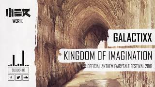 Galactixx  Kingdom Of Imagination Official Fairytale Festival Anthem 2018 [upl. by At]