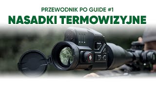 Przewodnik po Guide 1  Nasadki termowizyjne  Knieja [upl. by Pardner]