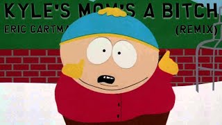 Eric Cartman  Kyles Moms A Btch Type Beat South Park Remix [upl. by Gnilrets]