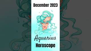 Aquarius Horoscope December 2023 ♒ shorts aquarius [upl. by Marrin152]