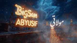 BIGSAM x Abyusif  Mawlati Official Lyric Video  بيج سام وأبيوسف  مولاتي [upl. by Enneirda]