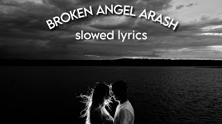 broken angel  ARASH slowed lyrics video [upl. by Hindu53]