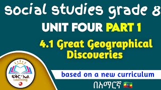 Social Studies Grade 8  unit four  Great geographical discoveries  በአማርኛ StarLC7 [upl. by Pond]