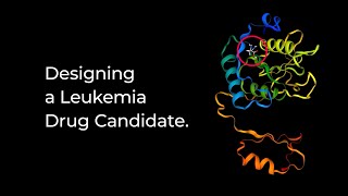 Designing a Leukemia Drug Candidate [upl. by Brittnee]