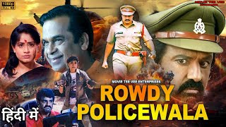 Rowdy Policewala Latest Full Movie  Balakrishna  Brahmanandam  South Action Movie  MTVE  IC [upl. by Winn]