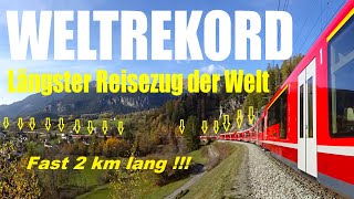 WELTREKORD RHB Längster Personenzug der Weltfast 2km langAlbula Schweiz [upl. by Eissirhc]