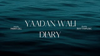 Yaadan wali diary  Inder Gill  prod by Rhythmusic  new Punjabi song 2024 [upl. by Litt]