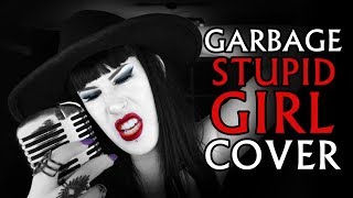 Garbage  Stupid Girl Cover by  Avelina De Moray [upl. by Tnek]