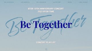 ▶𝐏𝐋𝐀𝐘𝐋𝐈𝐒𝐓 2022 BTOB CONCERT Be Together 셋리스트  비투비 콘서트 10TH ANNIVERSARY 플레이리스트 [upl. by Airt]