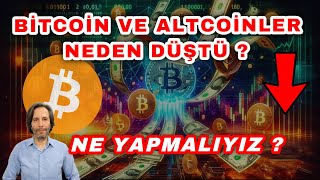 BITCOIN VE ALTCOİNLER NEDEN DÜŞTÜ YÜKSELİŞ BİTTİ Mİ ÖNEMLİ UYARILAR [upl. by Anihsit495]