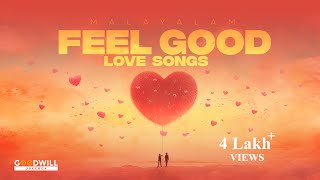 Feel Good Malayalam Love Songs  Selected New Malayalam Songs  Malayalam Romantic Songs song [upl. by Icak]