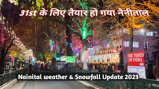 This 31st amp New year nainital l Nainital weather update l Nainital snowfall update l Today Nainital [upl. by Sanfred]