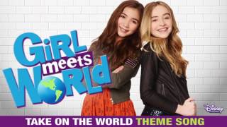 Rowan Blanchard and Sabrina Carpenter  Take on the World Girl Meets World Theme Song PAL [upl. by Niaz19]