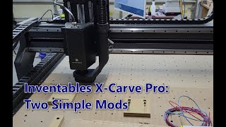 Inventables XCarve Pro  Two Simple Mods [upl. by Willi]