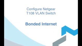 Configuring a Netgear VLAN switch for use with Bonded Internet [upl. by Cila]