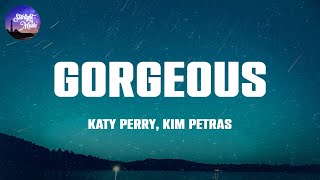 Katy Perry Kim Petras  GORGEOUS Lyrics [upl. by Airamat462]