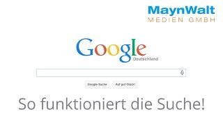 So funktioniert die Google Suche DE MaynWalt [upl. by Mariellen]