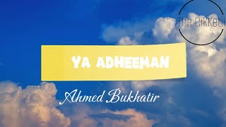 YA ADHEEMAN  AHMED BUKHATIR  BAHASA amp ENGLISH TRANSLATION [upl. by Frankel163]