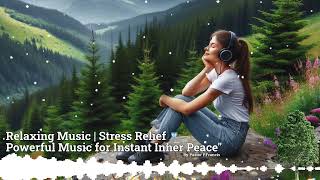 Powerful Music for Instant Inner Peace is About to Change Your Life [upl. by Ramirol]