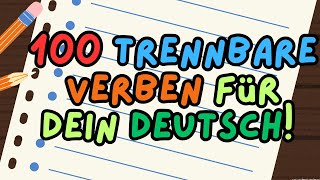 100 Trennbare Verben für dein Deutsch Entdecke spannende Beispiele und teste dein Wissen [upl. by Elleirol]