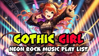 【gothic girl】 music playlist neon rock🔥 [upl. by Anasus]