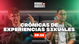 CRÓNICAS DE EXPERIENCIAS S3XU4LES  EP 59 [upl. by Orman]