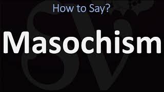 How to Pronounce Masochism CORRECTLY [upl. by Eilyw]