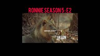 Ronnie Season 5  E2 [upl. by Rurik]