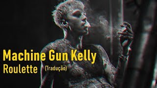 Machine Gun Kelly – Roulette LegendadoTradução [upl. by Robbin764]