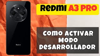 Como Activar Modo Desarrollador Redmi A3 Pro [upl. by Nimajneb]