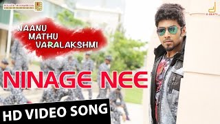 Ninage Nee HD Video Song  Naanu Mathu Varalakshmi  Prithvi Nandan  V Harikrishna [upl. by Wendel]