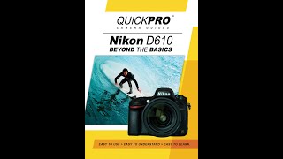 Nikon D610 Beyond the Basics Instructional Guide by QuickPro Camera Guides [upl. by Bigler787]