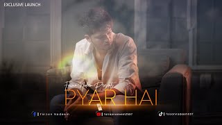 PYAR HAI  VALENTINE SONG  LOVE SONG 2024  FAIZAN NADEEM  SOHAIL KEYS  DENY STRINGS  GHUFRAN [upl. by Close]