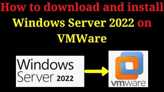 How to download and install Windows Server 2022 on VMWare [upl. by Laura]