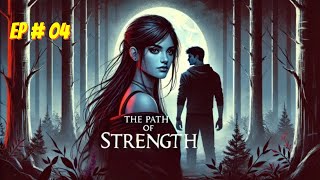 The Path of Strength Episode  4 Full Audio books  Novels [upl. by Selda]