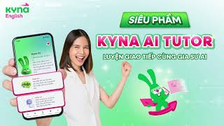 Kyna AI Tutor  Gia sư AI giúp bạn nói Tiếng Anh hay như người bản xứ [upl. by Klinger]