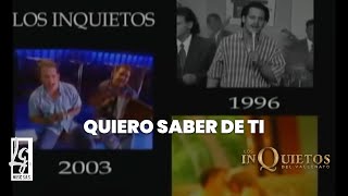 Quiero Saber De Ti Los Inquietos  Video Oficial [upl. by Sweeney]