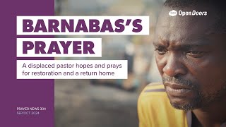 Barnabass Prayer Nigeria  Open Doors Prayer News 304 [upl. by Eyanaj]