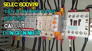 CÁCH CÀI ĐẶT VÀ LẮP ĐẶT BẢO VỆ MẤT PHANGƯỢC PHAQUÁ ÁPTHẤP ÁP SELEC 600VPR CHO ANH EM [upl. by Gregg638]