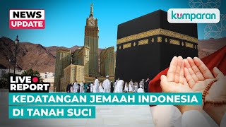 LIVE Kondisi Terkini Kedatangan Jemaah Haji Indonesia di Makkah [upl. by Lorens]