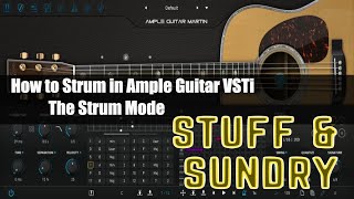 How to Strum in Ample Guitar VSTi  The Strum Mode [upl. by Allerym783]