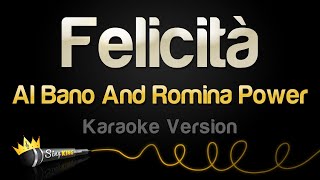 Al Bano And Romina Power  Felicità Karaoke Version [upl. by Toinette380]