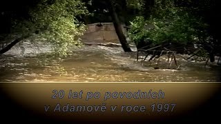 20 let po povodnich v Adamově v roce 1997 dokument [upl. by Wivinah326]