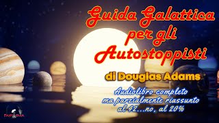 quotGuida galattica per gli Autostoppistiquot di Douglas Adams  Audiolibro [upl. by Ottinger568]