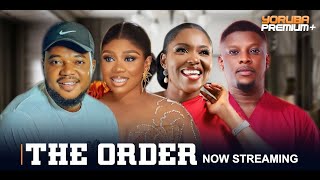 THE ORDER Latest Yoruba Movie 2023 PREMIUM  Wumi Toriola  Biola Adebayo  Brother Jacob [upl. by Emmy82]