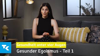 Gesunder Egoismus  Teil 1  Gesundheit unter vier Augen mit Miriam Davoudvandi [upl. by Luckett3]