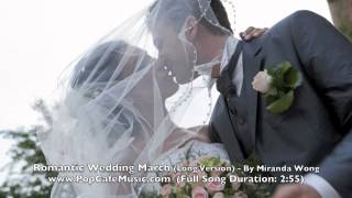 Romantic Wedding March Long Version  Wedding Music by Miranda Wong [upl. by Zebe]