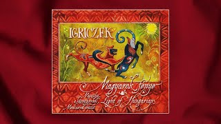 IGRICZEK  Magyarok fénye  Muzsika a középkorból  Mediaeval music  Teljes CDalbum [upl. by Edlyn]