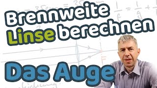 Das Auge  Brennweite Linse berechnen [upl. by Deyas]