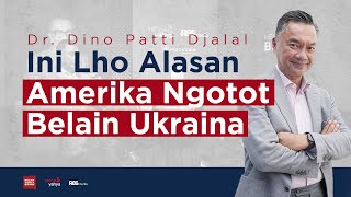 Dr Dino Patti Djalal  Ini Lho Alasan Amerika Ngotot Belain Ukraina Helmy Yahya Bicara [upl. by Ricker215]